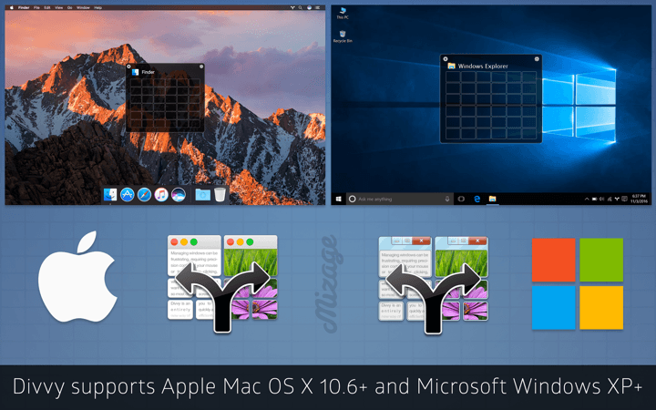 Divvy supports Apple Mac OS X 10.6+ and Microsoft Windows XP+